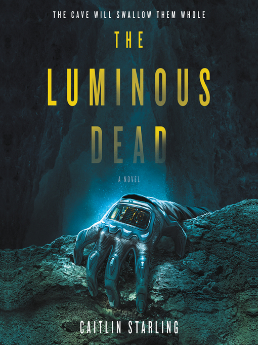 Title details for The Luminous Dead by Caitlin Starling - Wait list